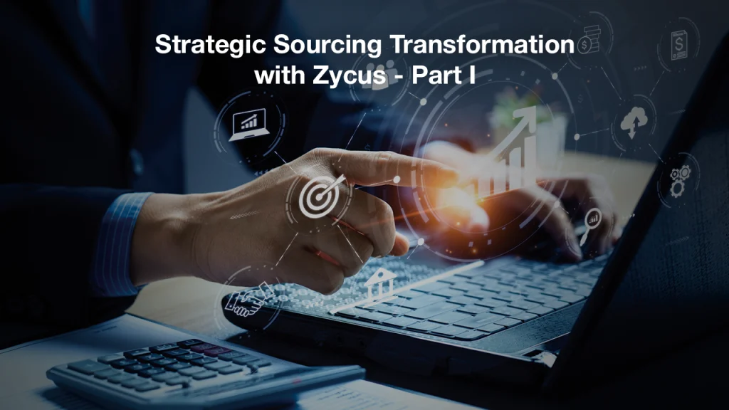 Strategic Sourcing Transformation with Zycus